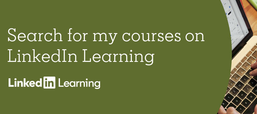 Search for my courses on LinkedIn Learning - start a free trial!